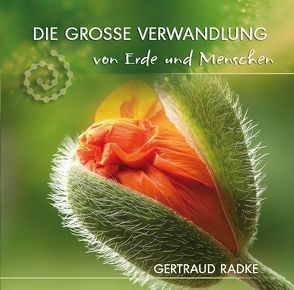 Die große Verwandlung von Erde und Menschen von Radke,  Gertraud