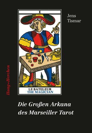 Die Großen Arkana des Marseiller Tarot von Tismar,  Jens