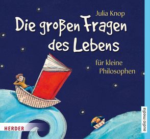 Die großen Fragen des Lebens für kleine Philosophen von Baumann,  Christian, Knop,  Julia