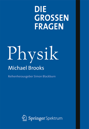 Die großen Fragen – Physik von Blackburn,  Simon, Brooks,  Michael, Schleitzer,  Anna