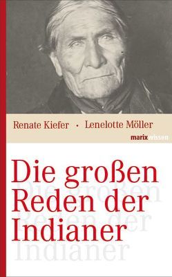 Die großen Reden der Indianer von Kiefer,  Renate, Möller,  Lenelotte