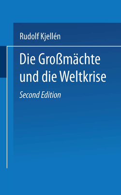 Die Großmächte und die Weltkrise von Kiellén,  Dr. Rudolf