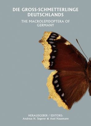 Die Großschmetterlinge Deutschlands. The Macrolepidoptera of Germany von Behounek,  Gottfried, Hausmann,  Axel, Segerer,  Andreas, Speidel,  Wolfgang, Witt,  Thomas J