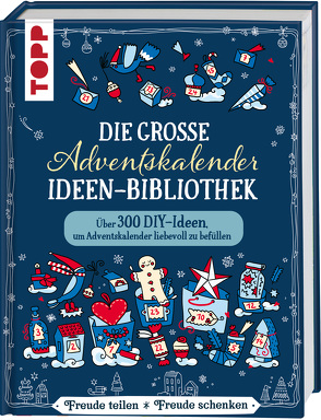 Die große Adventskalender-Ideen-Bibliothek von Klobes,  Miriam, Labuch,  Kristin, Milan,  Kornelia, Schinagl,  Christina, Schmidt,  Karina, Wicke,  Susanne