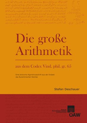 Die Große Arithmetik aus dem Codex Vind. phil. gr. 65 von Deschauer,  Stefan