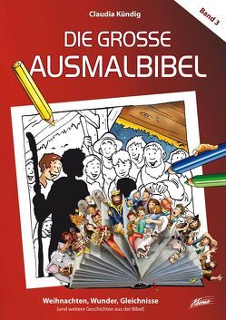 Die große Ausmalbibel 3 – Weihnachten, Wunder, Gleichnisse von Kündig,  Claudia