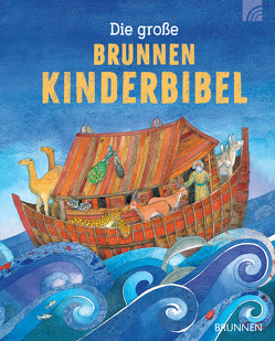 Die große Brunnen Kinderbibel von Cann,  Helen, Watts,  Murray