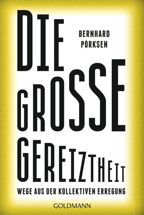 Die große Gereiztheit von Pörksen,  Bernhard