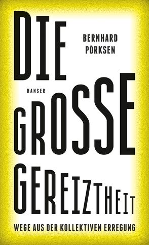 Die große Gereiztheit von Pörksen,  Bernhard