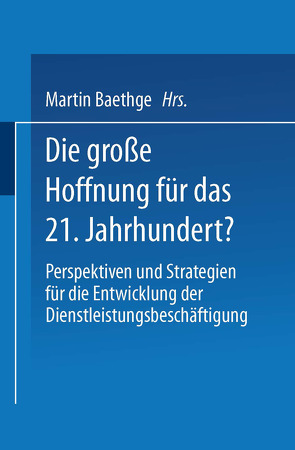 Die große Hoffnung für das 21. Jahrhundert? von Baethge,  Martin