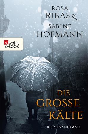 Die große Kälte von Hofmann,  Sabine, Ribas,  Rosa