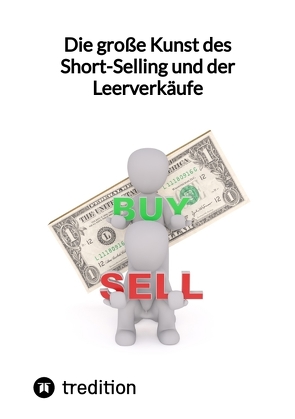 Die große Kunst des Short-Selling und der Leerverkäufe von Moritz