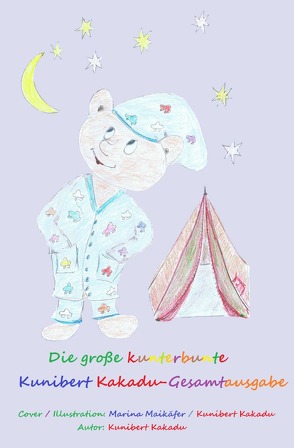 Die große kunterbunte Kunibert Kakadu-Gesamtausgabe von Kakadu,  Kunibert, Maikäfer,  Marina
