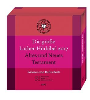 Die Große Luther-Hörbibel 2017. Altes und Neues Testament von Beck,  Rufus