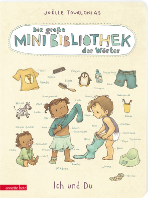 Die große Mini-Bibliothek der Wörter – Ich und Du: Pappbilderbuch (Die große Mini-Bibliothek der Wörter) von Tourlonias,  Joelle