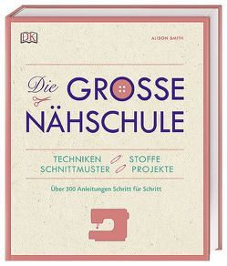 Die große Nähschule von Smith,  Alison