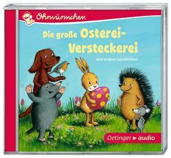 Die große Osterei-Versteckerei und andere Geschichten (CD) von Arnold,  Monty, Bohlmann,  Sabine, Brand,  Heinz, Gustavus,  Frank, Illert,  Ursula, Kaden,  Outi, Lütje,  Susanne, Missler,  Robert, Poppe,  Kay, Richert,  Katja, Schmidt,  Hans-Christian, Teichmüller,  Ilka, Vogel,  Heike, Ziesmer,  Santiago, zur Brügge,  Anne-Kristin