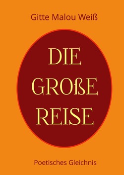 Die Große Reise von Weiß,  Gitte Malou