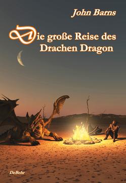 Die große Reise das Drachen Dragon von Barns,  John