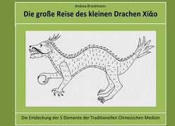 Die große Reise des kleinen Drachen Xiao von Brockmann,  Andrea