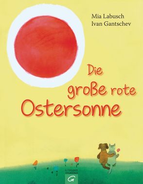 Die große rote Ostersonne von Gantschev,  Ivan, Labusch,  Mia