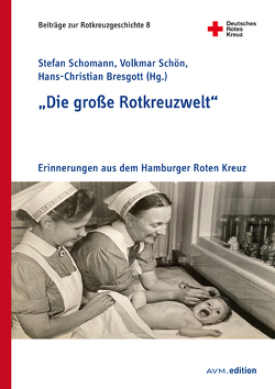 „Die große Rotkreuzwelt“ von Bresgott,  Hans-Christian, Schomann,  Stefan, Schön,  Volkmar