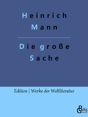 Die große Sache von Gröls-Verlag,  Redaktion, Mann,  Heinrich