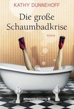 Die große Schaumbadkrise von Danzmann,  Dorothee, Dunnehoff,  Kathy