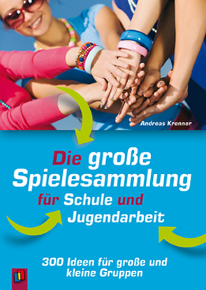 Die große Spielesammlung für Schule und Jugendarbeit von Krenner,  Andreas