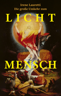 Die große Umkehr zum Licht-Mensch von Lauretti,  Irene