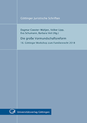 Die große Vormundschaftsreform von Coester-Waltjen,  Dagmar, Lipp,  Volker, Schumann,  Eva, Veit,  Barbara