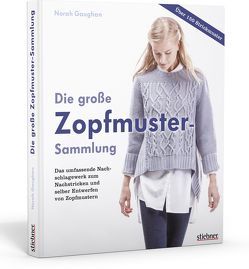 Die große Zopfmuster-Sammlung von Gaughan,  Norah