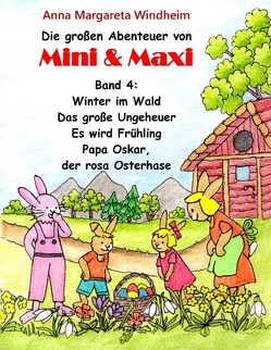 Die großen Abenteuer von Mini & Maxi von Windheim,  Anna Margareta