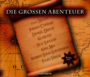 Die großen Abenteuer von 1001 Nacht, Conrad,  Joseph, Defoe,  Daniel, Gertzen,  Hubertus, Klabund, London,  Jack, May,  Karl, Rode,  Christian, Stevenson,  Robert Louis, Verne,  Jules, Wokalek,  Johanna