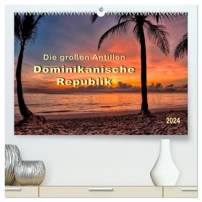 Die großen Antillen – Dominikanische Republik (hochwertiger Premium Wandkalender 2024 DIN A2 quer), Kunstdruck in Hochglanz von Roder,  Peter