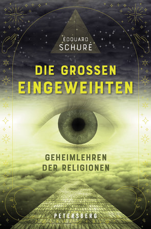 Die großen Eingeweihten von Schuré,  Edouard, Steiner-von Sievers,  Marie