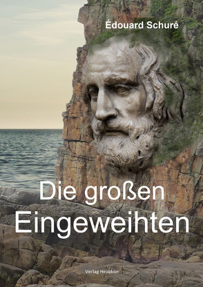 Die grossen Eingeweihten von Schuré,  Edouard, Steiner-von Sivers,  Marie