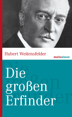 Die großen Erfinder von Weitensfelder,  Hubert