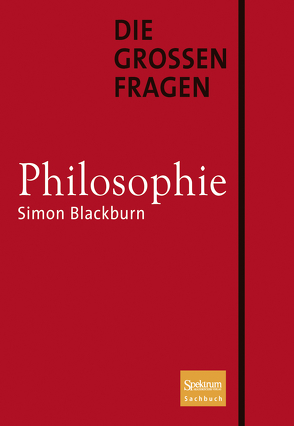 Die großen Fragen – Philosophie von Blackburn,  Simon, Schneider,  Regina