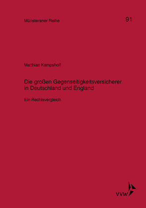 Die grossen Gegenseitigkeitsversicherer in Deutschland und England von Kampshoff,  Matthias