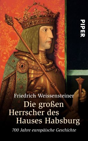 Die großen Herrscher des Hauses Habsburg von Weissensteiner,  Friedrich