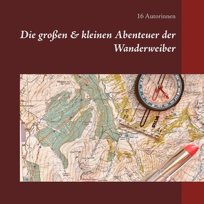 Die großen & kleinen Abenteuer der Wanderweiber von Autorinnen,  16