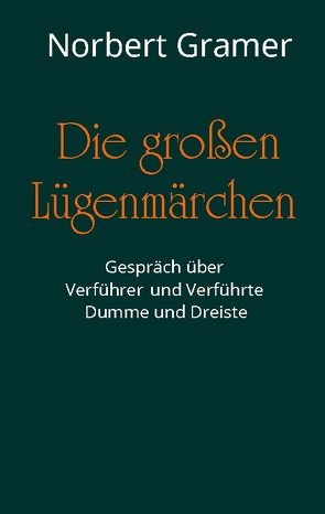 Die großen Lügenmärchen von Gramer,  Norbert