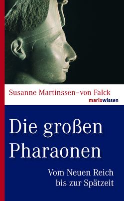 Die großen Pharaonen von Martinssen-von Falck,  Susanne