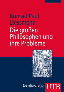 Die großen Philosophen und ihre Probleme von Liessmann,  Konrad Paul