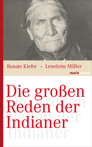 Die großen Reden der Indianer von Kiefer,  Renate, Möller,  Lenelotte