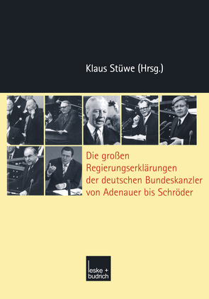 Die großen Regierungserklärungen der deutschen Bundeskanzler von Adenauer bis Schröder von Stüwe,  Klaus