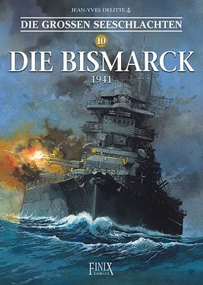 Die Großen Seeschlachten / Die Bismarck 1941 von Delitte,  Jean-Yves