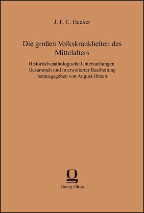 Die großen Volkskrankheiten des Mittelalters von Hecker,  J. F. C.