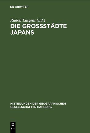 Die Großstädte Japans von Lütgens,  Rudolf